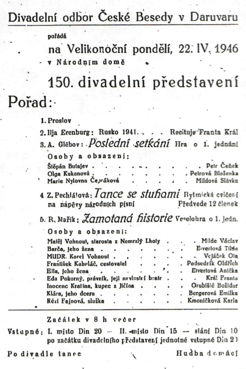 Prve predstave nakon Drugog svjetskog rata igrane su u daruvarskom Češkom domu u siječnju 1946. a druge na Uskrsni ponedjeljak (arhiv Češke besede Daruvar)