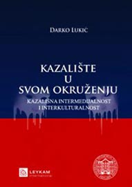 Darko Lukić, Kazalište u svom okruženju. Kazališna intermedijelnost i interkulturalnost, Leykam international. Zagreb, 2012. 