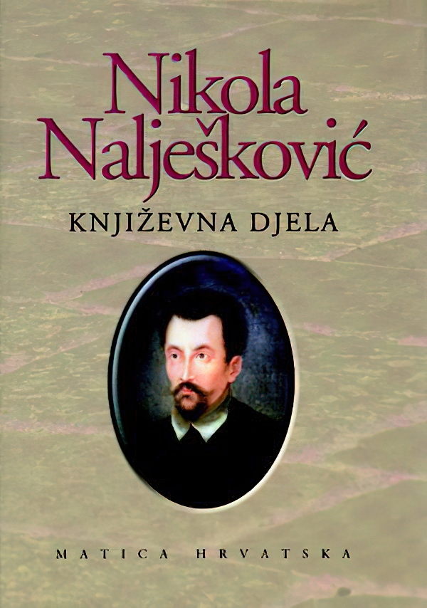 Nikola Nalješković, <em>Književna djela</em>, Matica hrvatska, 2005.